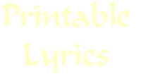 Printable Lyrics